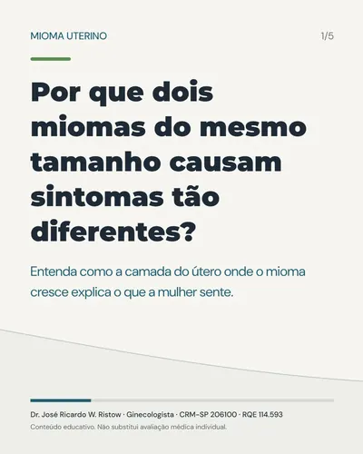 Por que dois miomas do mesmo tamanho causam sintomas tão diferentes?